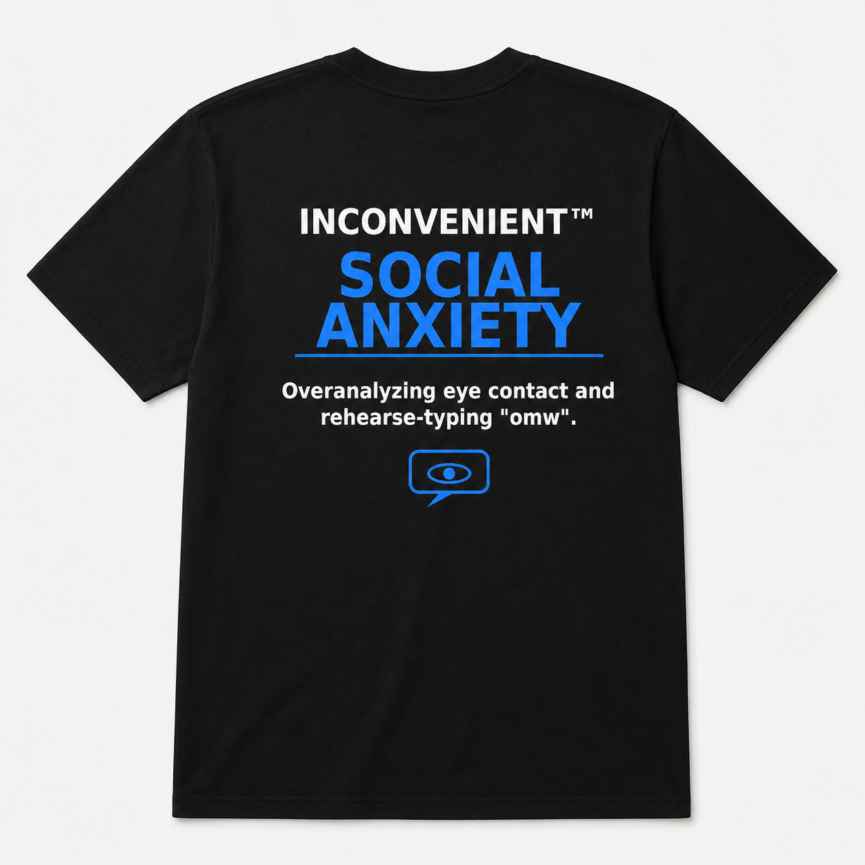 Inconvenient Social Anxiety Tee back design