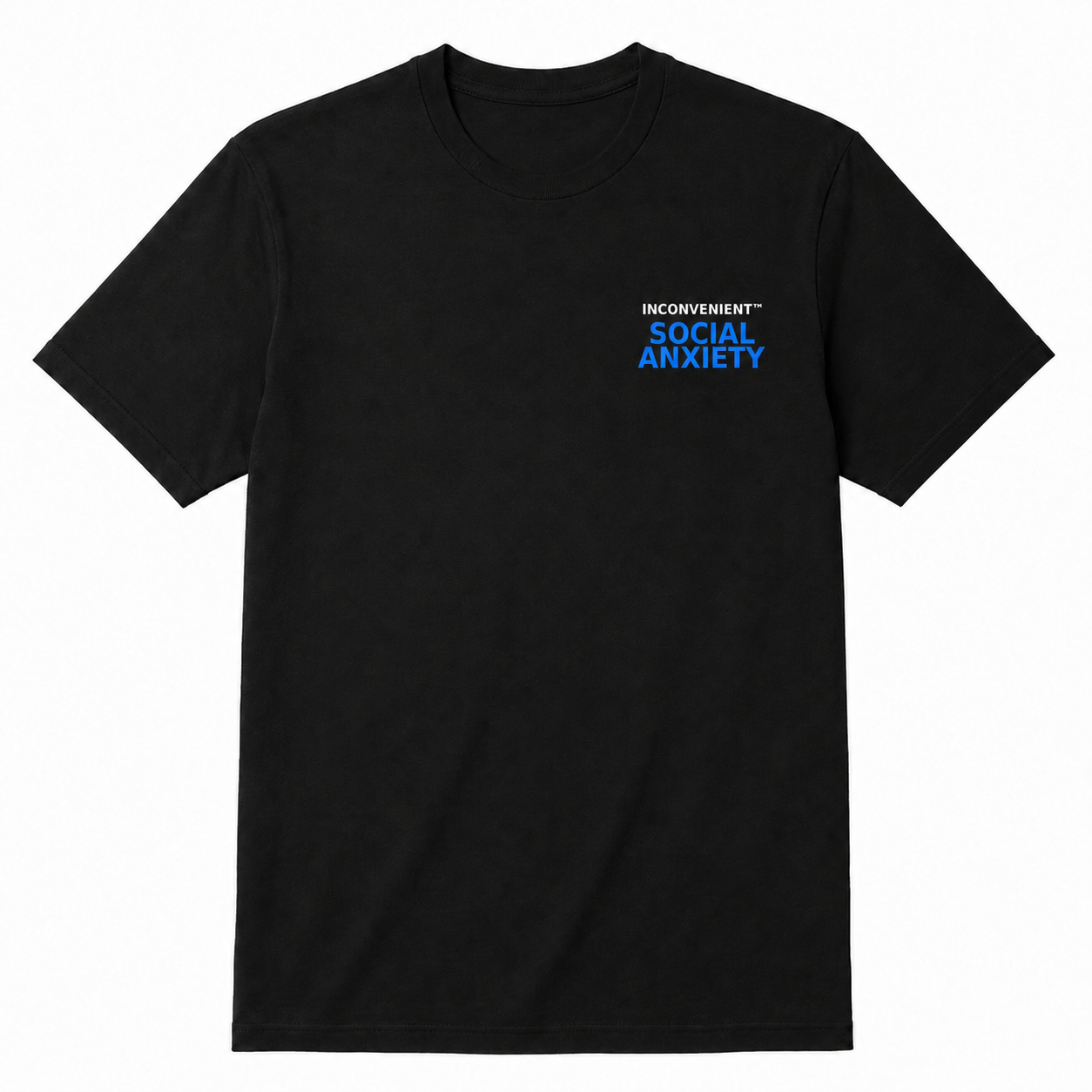 Inconvenient Social Anxiety Tee front design